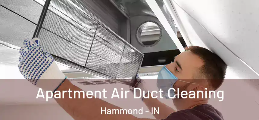  Apartment Air Duct Cleaning Hammond - IN