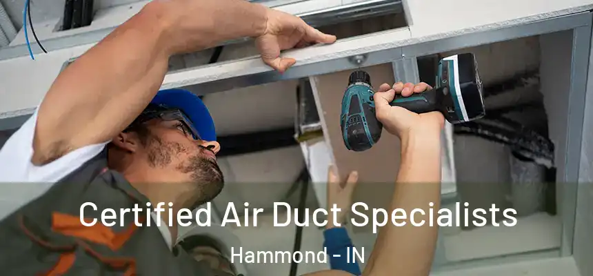 Certified Air Duct Specialists Hammond - IN