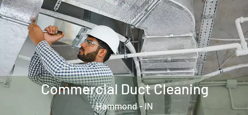  Commercial Duct Cleaning Hammond - IN
