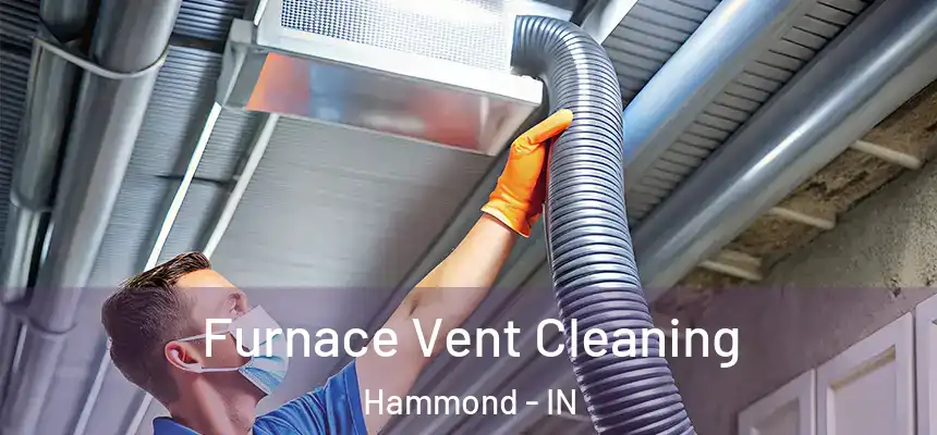 Furnace Vent Cleaning Hammond - IN
