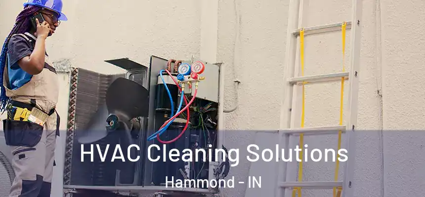 HVAC Cleaning Solutions Hammond - IN